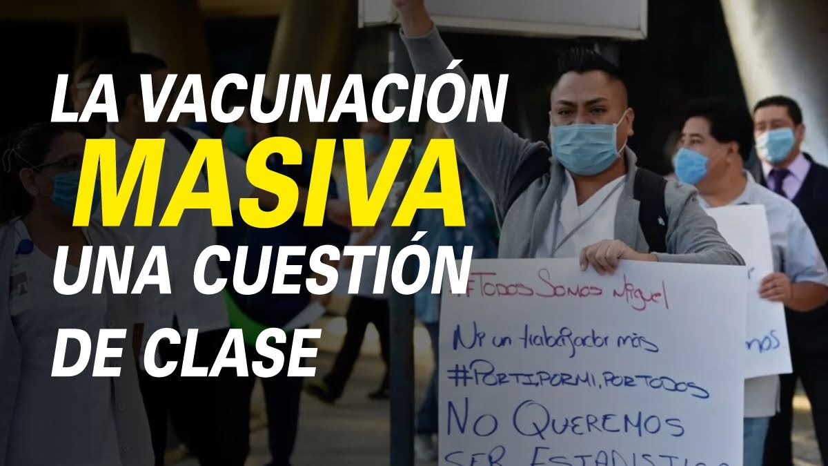 LA VACUNACIÓN MASIVA, UNA CUESTIÓN DE CLASE