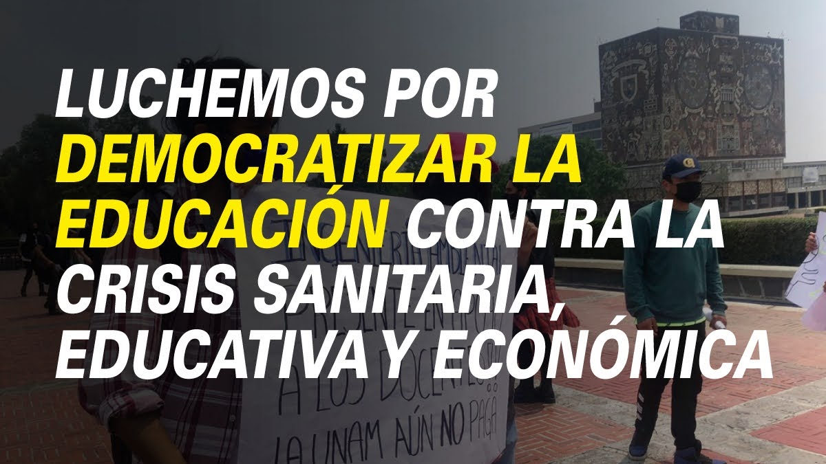 Luchemos por democratizar la educación contra la crisis sanitaria, educativa y económica