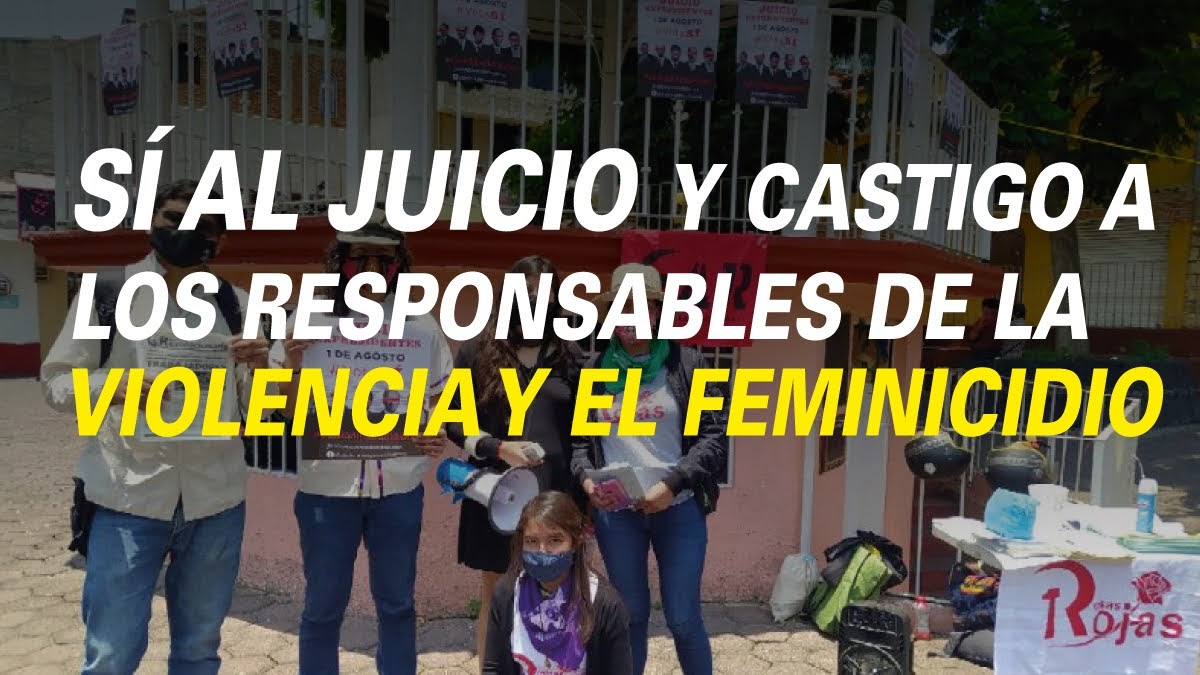 SÍ AL JUICIO Y CASTIGO A LOS RESPONSABLES DE LA VIOLENCIA Y EL FEMINICIDIO