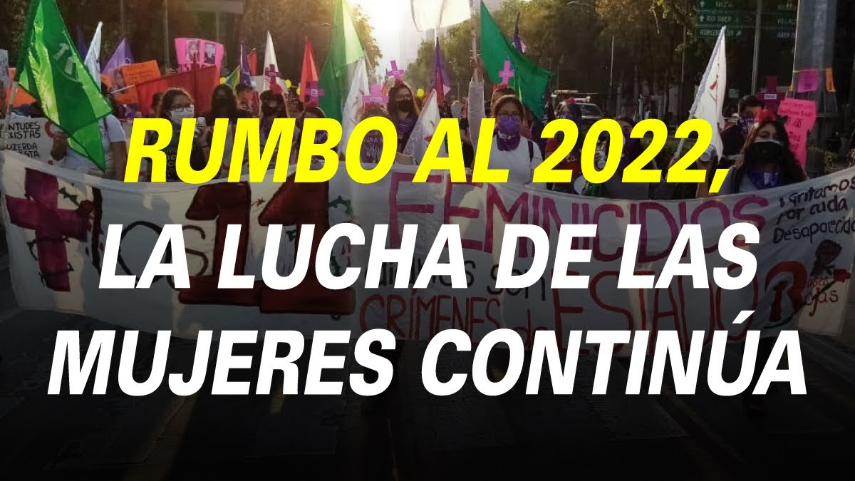 RUMBO AL 2022, LA LUCHA DE LAS MUJERES CONTINÚA