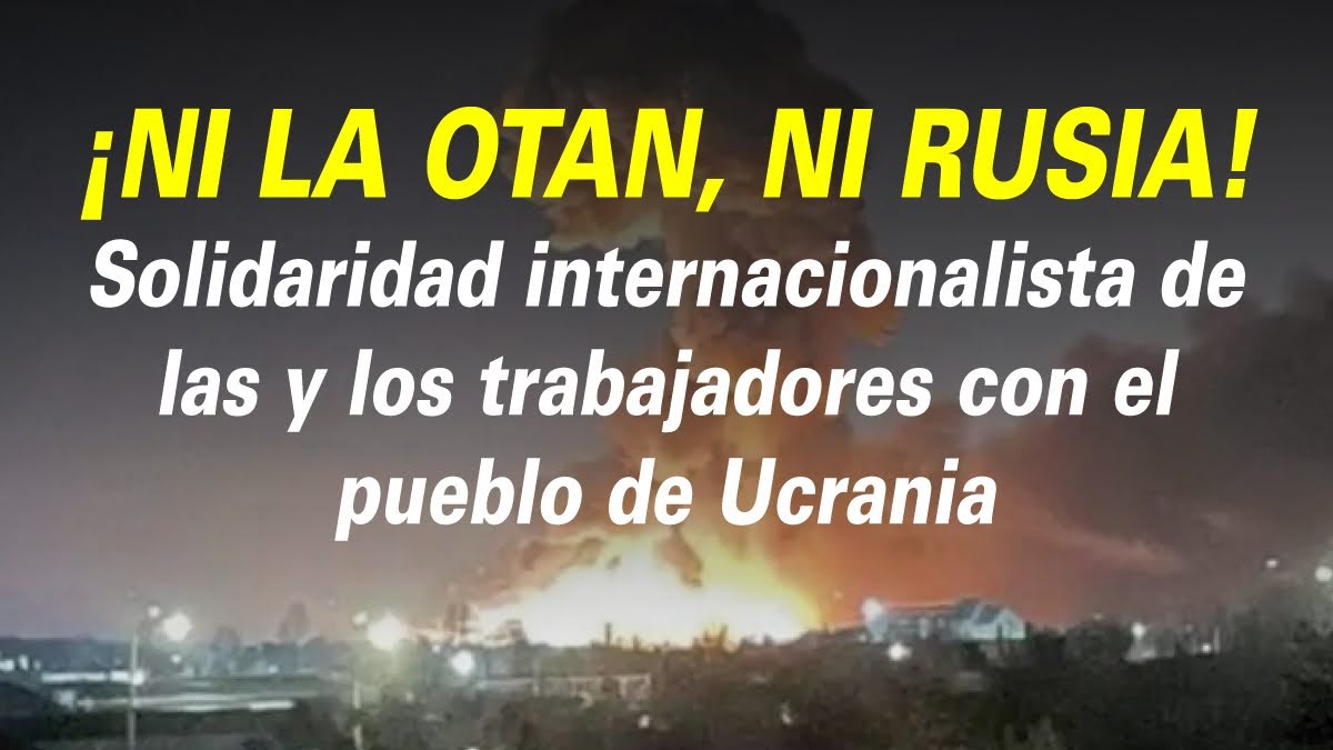 ¡NI LA OTAN, NI RUSIA! SOLIDARIDAD INTERNACIONAL OBRERA
