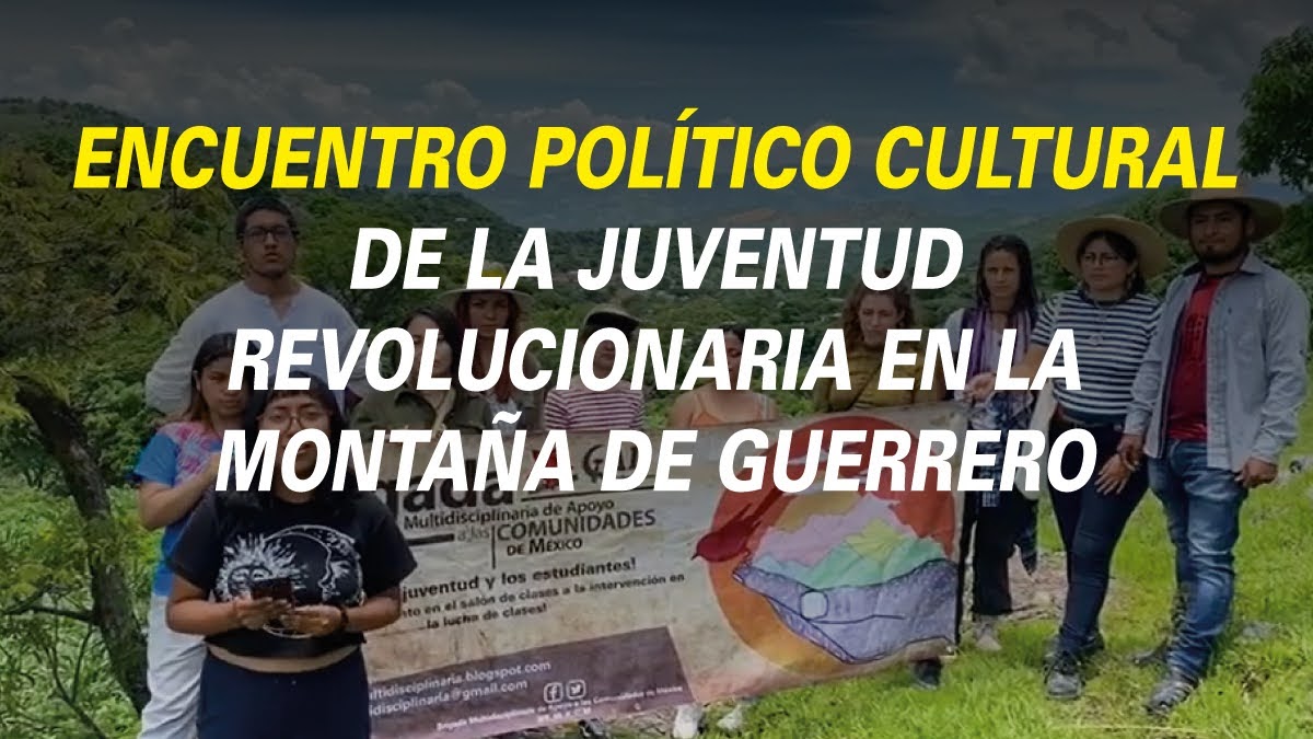 ENCUENTRO POLÍTICO CULTURAL DE LA JR EN GUERRERO