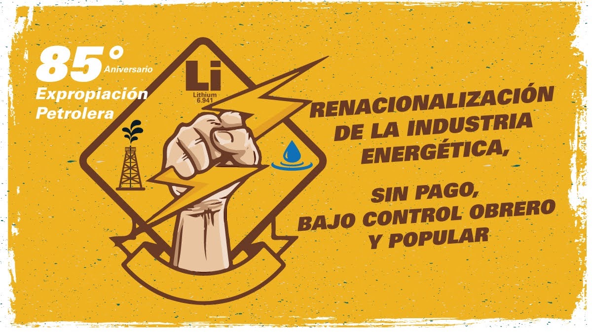 RENACIONALIZACIÓN DE LA INDUSTRIA ENERGÉTICA, SIN PAGO, BAJO CONTROL OBRERO Y POPULAR