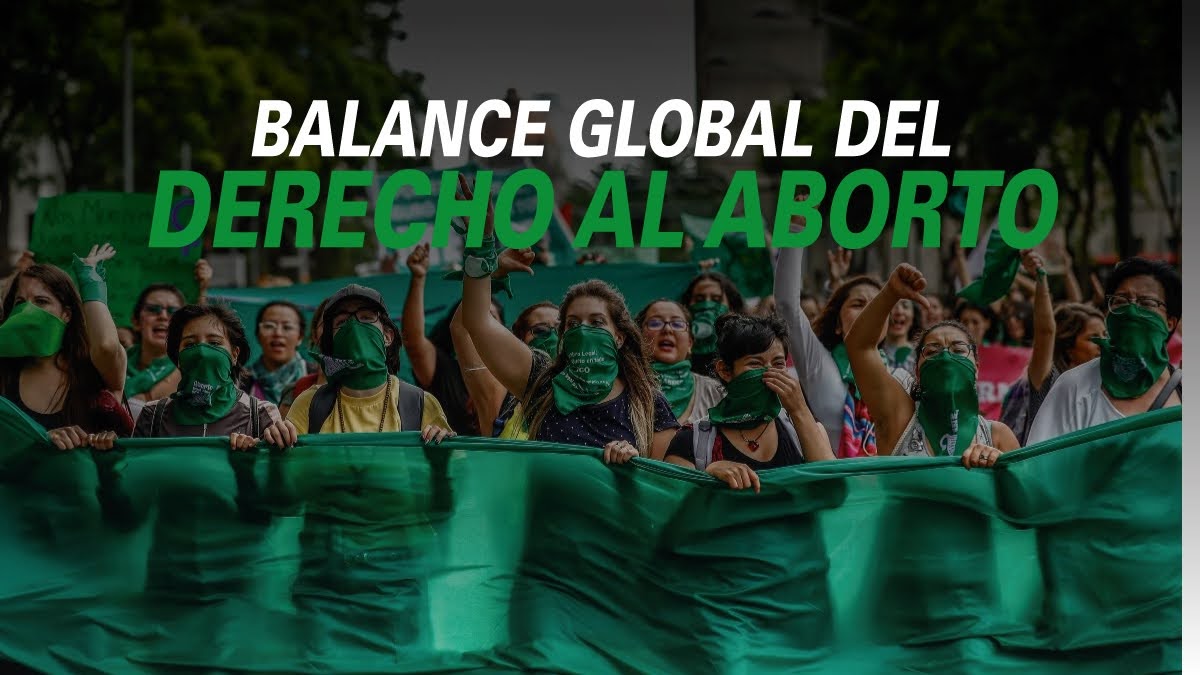 BALANCE GLOBAL DEL DERECHO AL ABORTO