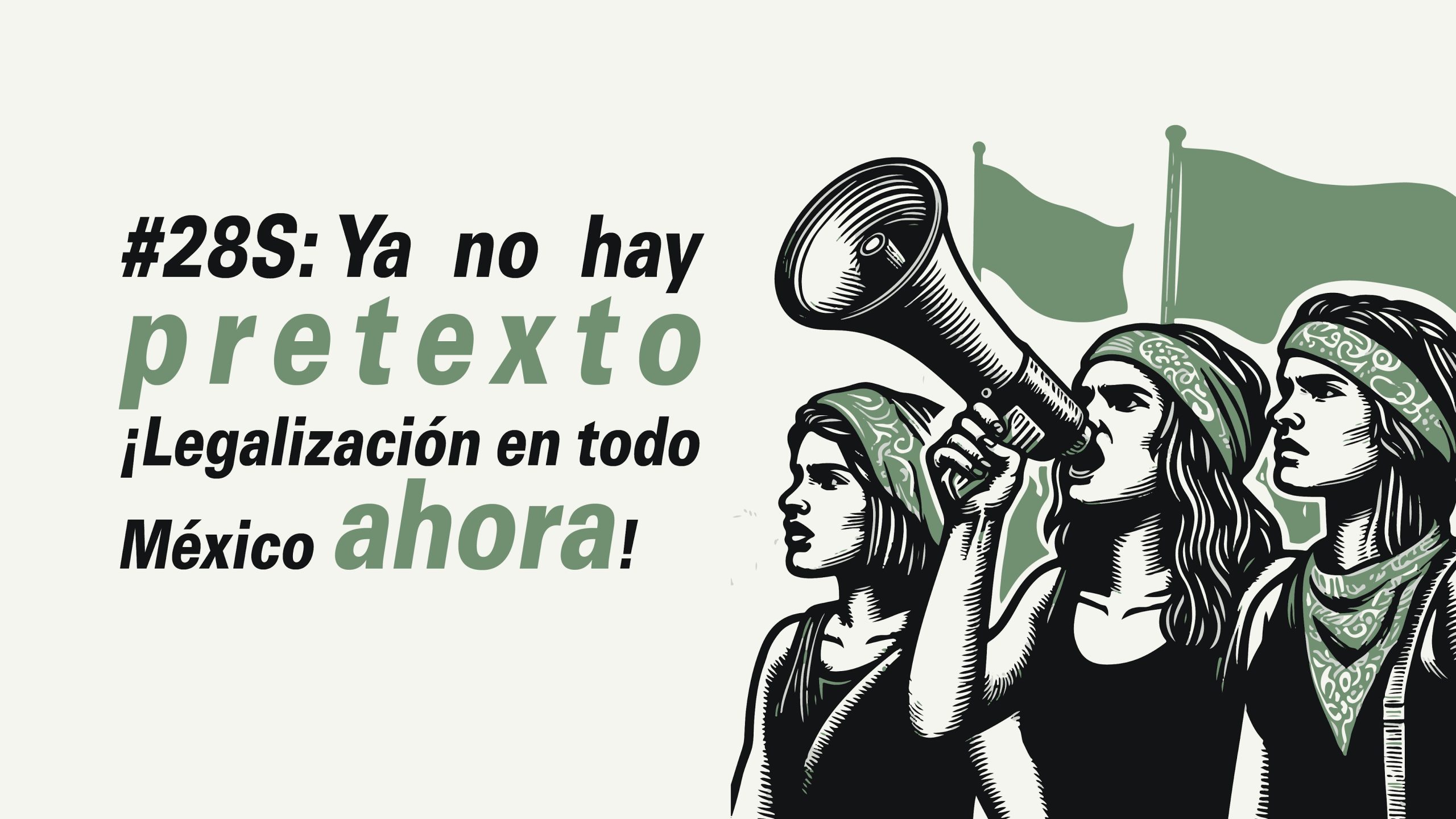 #28S: Ya no hay pretexto ¡Legalización en todo México ahora! 