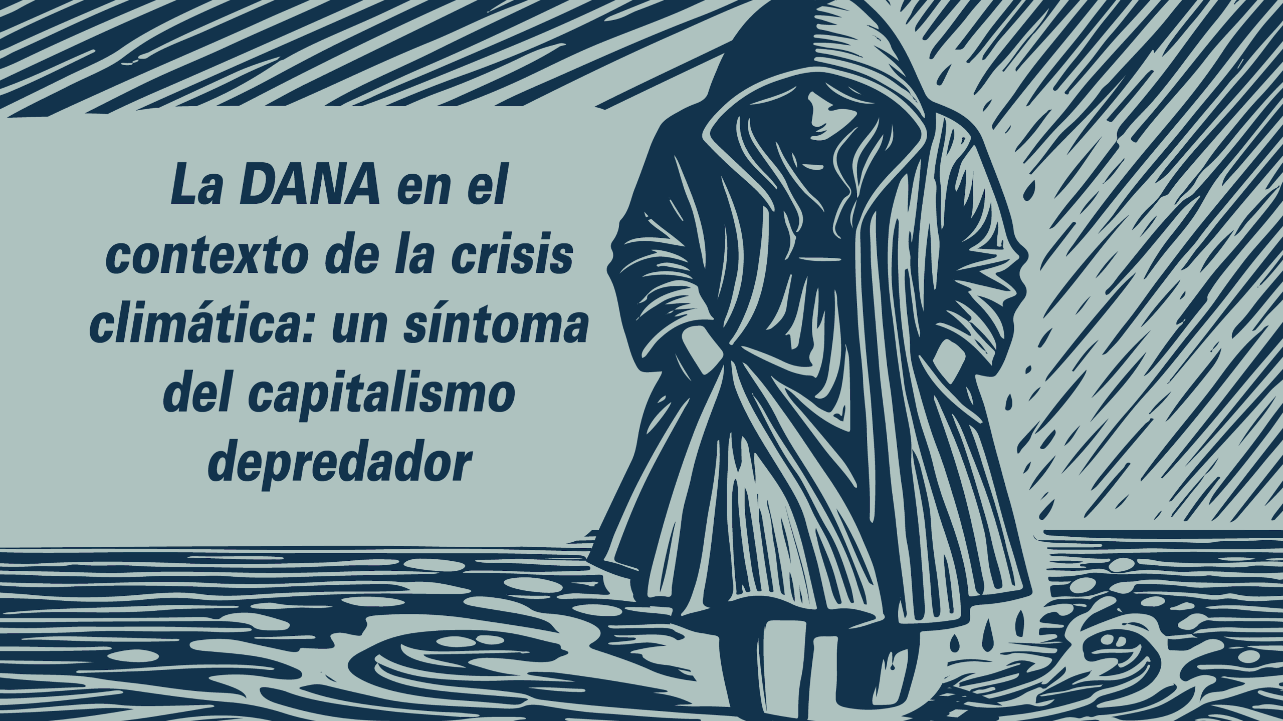La DANA en el contexto de la crisis climática: un síntoma del capitalismo depredador