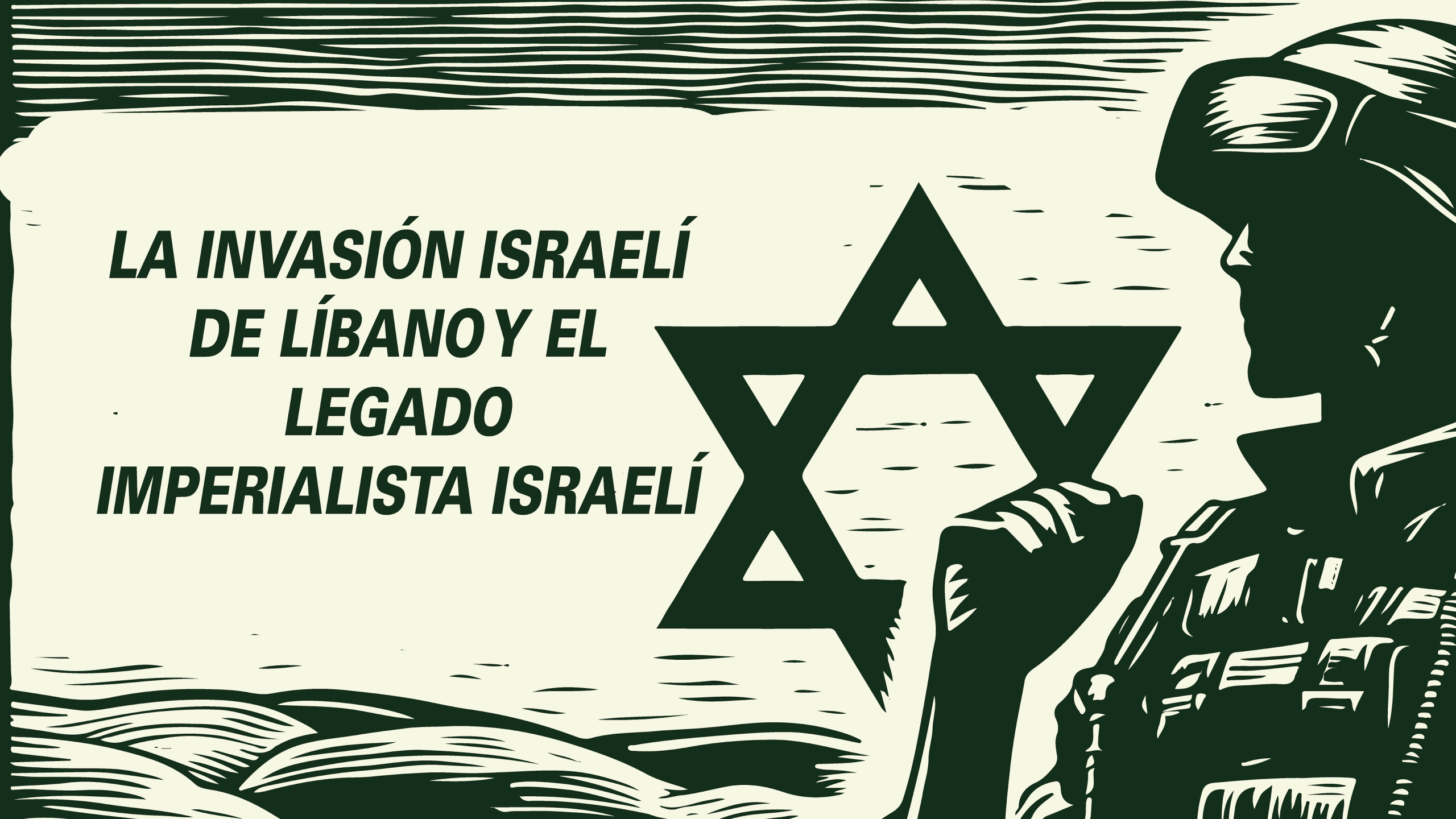 LA INVASIÓN ISRAELÍ DE LÍBANO Y EL LEGADO IMPERIALISTA ISRAELÍ