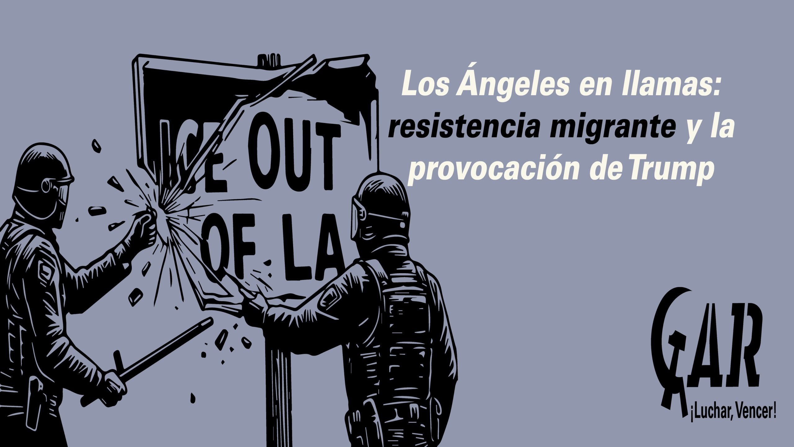 Los Ángeles en llamas: resistencia migrante y la provocación de Trump