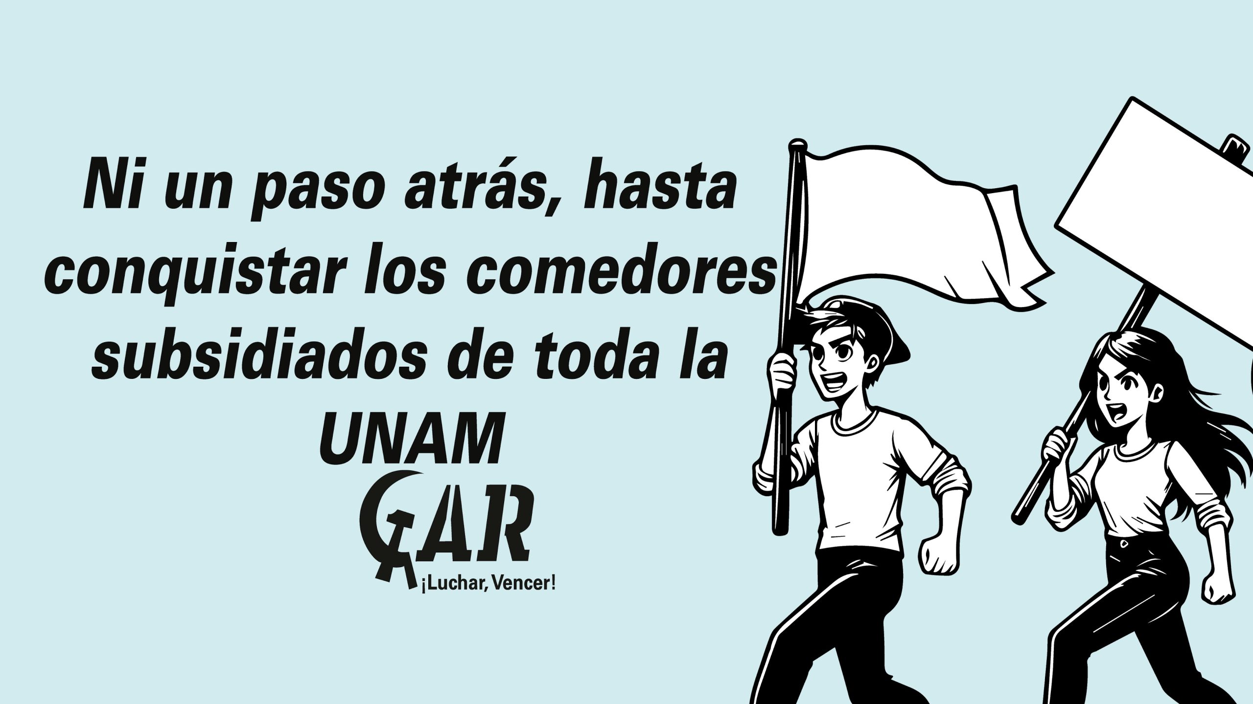 ¡Ni un paso atrás, hasta conquistar los comedores subsidiados en toda la UNAM!