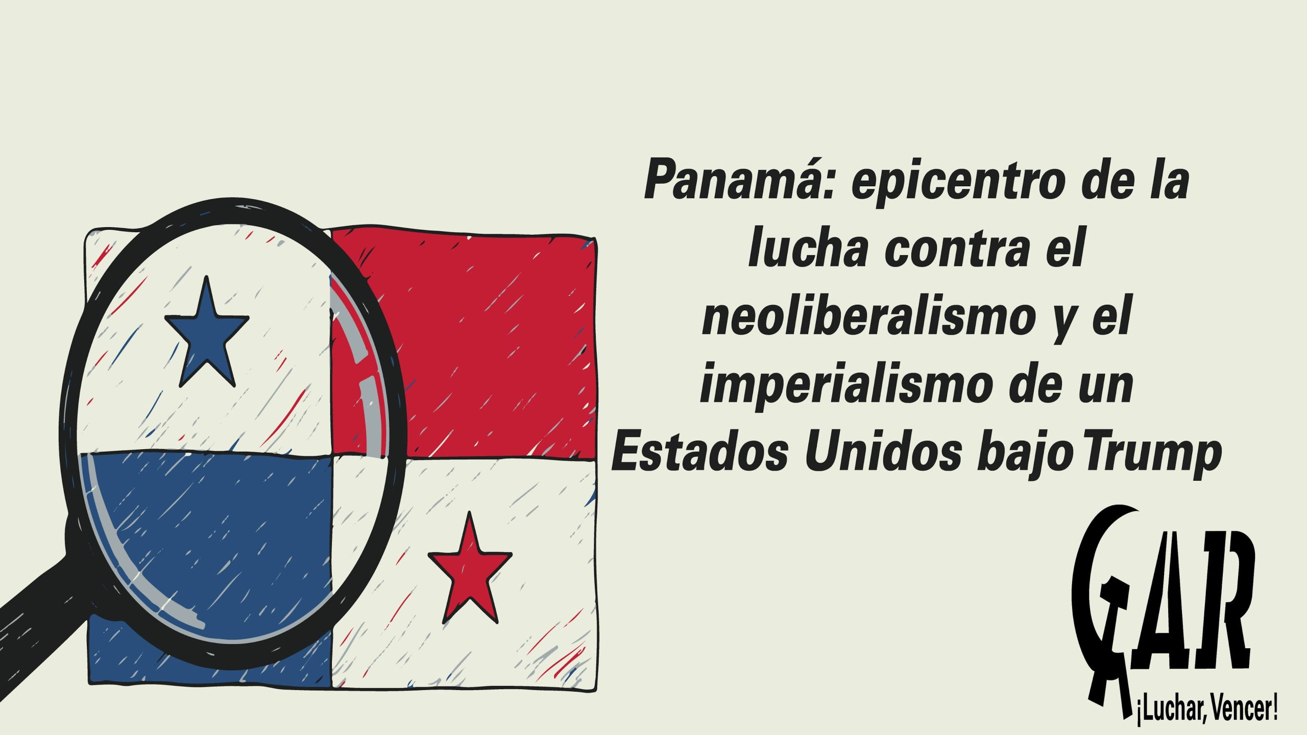 Panamá: epicentro de la lucha contra el neoliberalismo y el imperialismo de un Estados Unidos bajo Trump