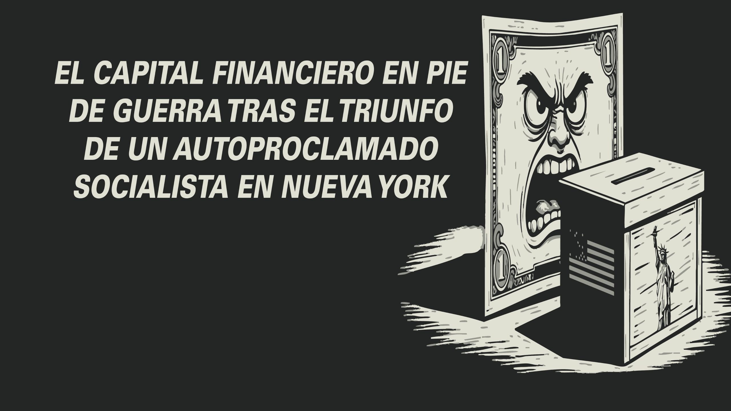 El capital financiero en pie de guerra tras el triunfo de un autoproclamado socialista en Nueva York
