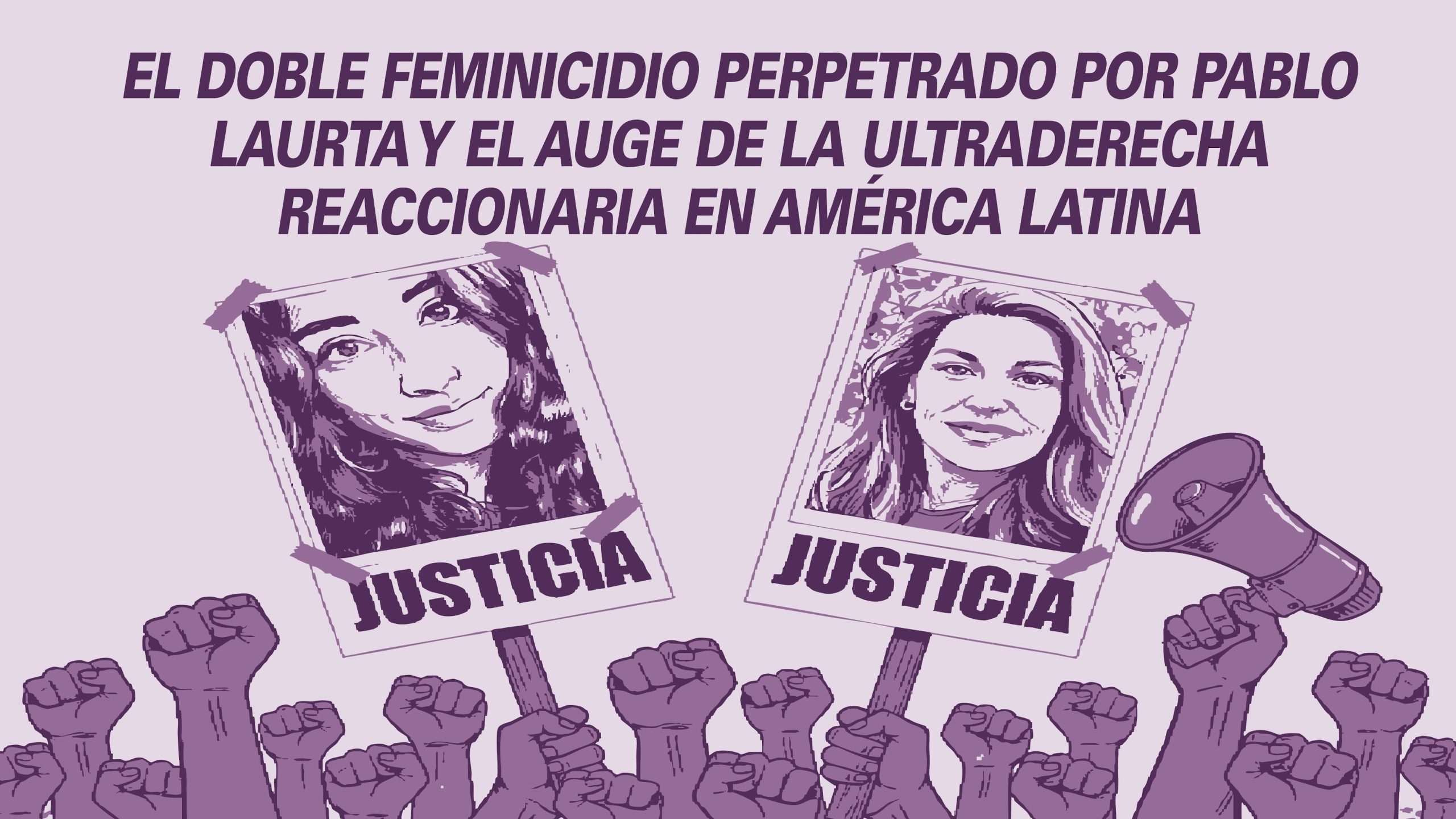 El doble feminicidio perpetrado por Pablo Laurta y el auge de la ultraderecha reaccionaria en América Latina